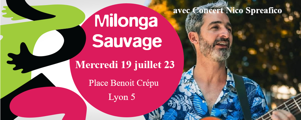 Milonga Sauvage avec Concert Nico Spreafico Mercredi 19/07